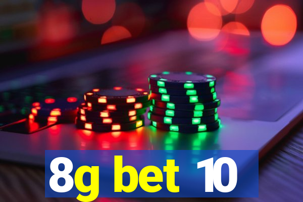 8g bet 10